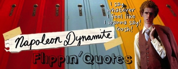 napoleon dynamite quotes